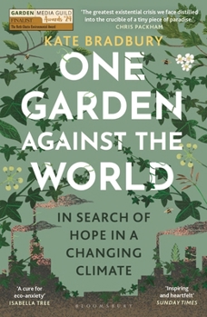 Paperback One Garden Against the World: In Search of Hope in a Changing Climate Book