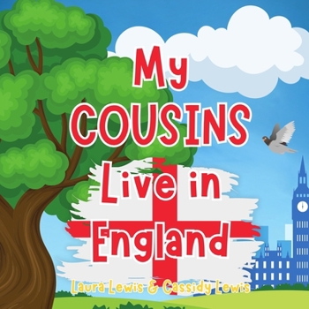 Paperback My Cousins Live In England: A Children's Book For Families Who Live Far Apart, Perfect For Long-Distance Family Bonding Book