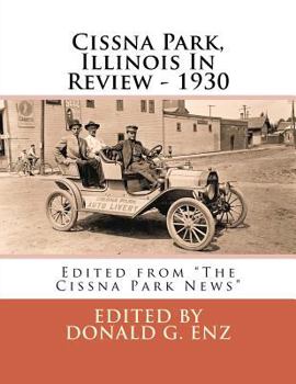 Paperback Cissna Park, Illinois In Review - 1930: Edited from "The Cissna Park News" Book