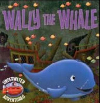 Board book Wally the Whale (Underwater Adventures)) Book