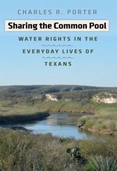 Paperback Sharing the Common Pool: Water Rights in the Everyday Lives of Texans Book