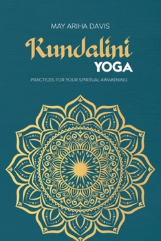Paperback Kundalini Yoga: Practices for Your Spiritual Awakening Book