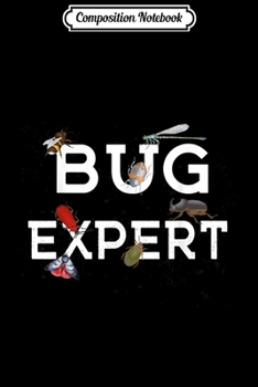 Paperback Composition Notebook: Bug Expert Bee Beetle Butterfly Dragonfly Journal/Notebook Blank Lined Ruled 6x9 100 Pages Book