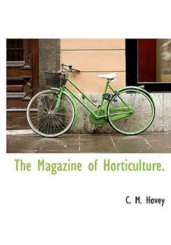 Hardcover The Magazine of Horticulture. Book