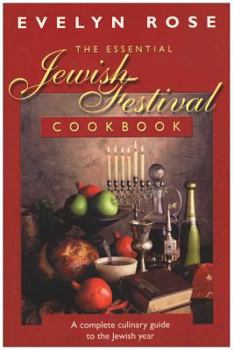 Hardcover The Essential Jewish Festival Cookbook: A Complete Culinary Guide to the Jewish Year Book