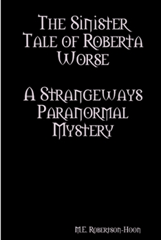 Paperback The Sinister Tale of Roberta Worse Book
