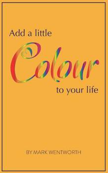 Paperback Add a Little Colour to Your Life Book