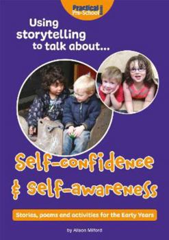 Paperback Using Storytelling To Talk About...Self-Confidence & Self-Awareness Book