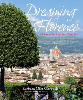 Hardcover Dreaming of Florence: Where to Find the Best There Is Book