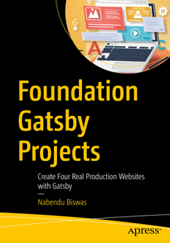 Paperback Foundation Gatsby Projects: Create Four Real Production Websites with Gatsby Book