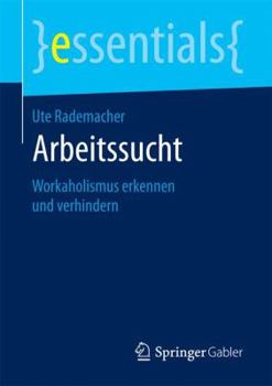 Paperback Arbeitssucht: Workaholismus Erkennen Und Verhindern [German] Book