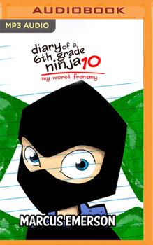 My Worst Frenemy - Book #10 of the Diary of a 6th Grade Ninja