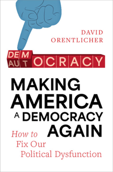 Hardcover Making America a Democracy Again: How to Fix Our Political Dysfunction Book