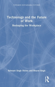 Technology and the Future of Work: Reshaping the Workplace (Towards Sustainable Futures)