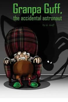 Paperback Granpa Guff, the accidental astronaut Book