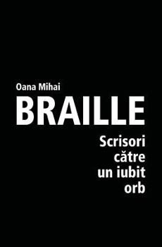 Paperback Braille - Scrisori Catre Un Iubit Orb [Romanian] Book