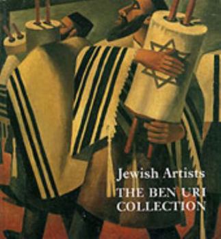 Paperback Jewish Artists: The Ben Uri Collection: Paintings, Drawings, Prints, and Sculpture: A Catalogue of Works by Jewish Artists and of Jewi Book