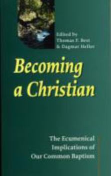 Paperback Becoming a Christian: The Ecumenical Implications of Our Common Baptism Book