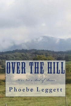 Paperback Over the Hill: It's Not a Bed of Roses Book