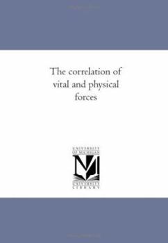 Paperback The correlation of vital and physical forces Book