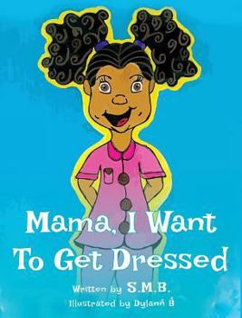 Hardcover Mama, I Want To Get Dressed Book