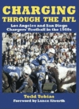 Hardcover Charging Through the Afl: Chargers' Football in the 1960's Book