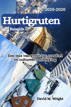 Paperback Hurtigruten-reisgids 2025-2026: Een mix van avontuur, comfort en culturele ontdekking [Dutch] Book