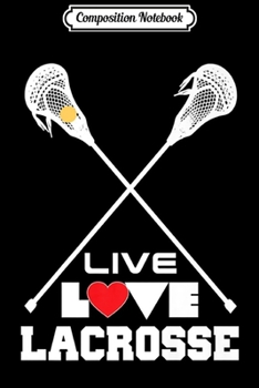 Composition Notebook: Lacrosse Player Live Love Gift Sport Premium  Journal/Notebook Blank Lined Ruled 6x9 100 Pages