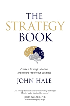 Paperback The Strategy Book: Create a Strategic Mindset and Future-Proof Your Business Book