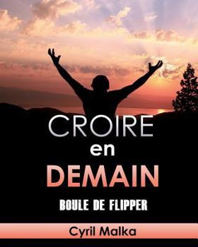 Paperback Croire en demain: Boule de flipper [French] Book