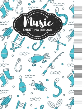 Music Sheet Notebook: Blank Staff Manuscript Paper with Unique Fishing Themed Cover Design