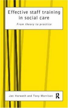 Paperback Effective Staff Training in Social Care: From Theory to Practice Book