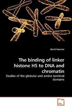 Paperback The binding of linker histone H5 to DNA and chromatin Book