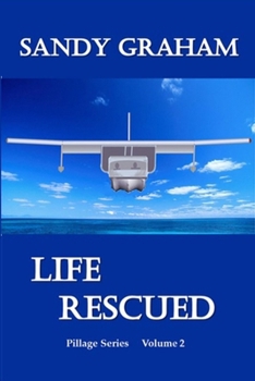 Life Rescued: Pillage Trilogy - Volume 2 - Book #2 of the Pillage Trilogy