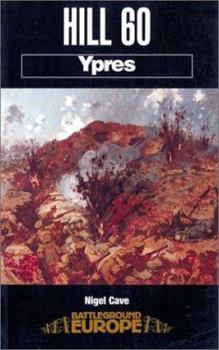 HILL 60: YPRES (Battleground Europe. Ypres) - Book  of the Battleground Books: World War I