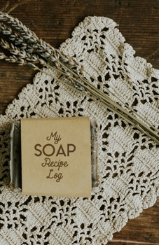 Paperback My Soap Recipe Log: A Soap Makers Journal Book