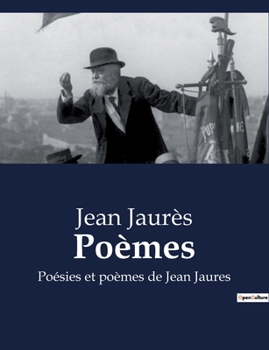 Paperback Poèmes: Poésies et poèmes en prose de Jean Jaures [French] Book