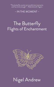 Paperback The Butterfly: Flights of Enchantment Book