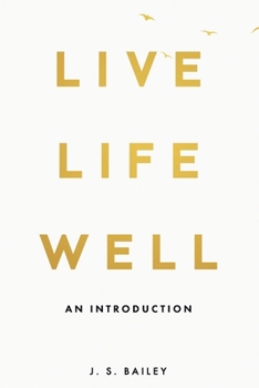 Live Life Well: An Introduction