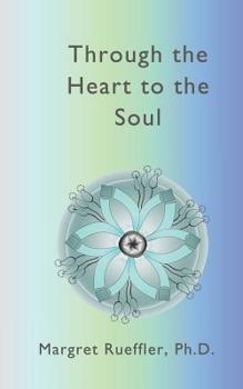 Paperback Through the Heart to the Soul: The New Awareness Book