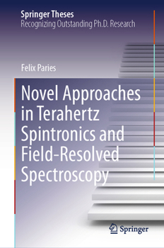 Hardcover Novel Approaches in Terahertz Spintronics and Field-Resolved Spectroscopy Book