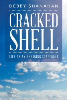 Hardcover Cracked Shell: Life as an Emerging Scapegoat Book
