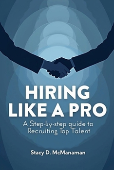 Paperback Hiring Like a Pro: A Step-by-Step Guide to Recruiting Top Talent Book