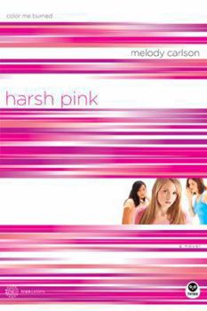 Harsh Pink: Color Me Burned - Book #12 of the TrueColors