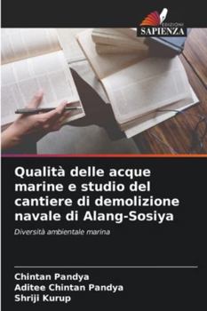 Paperback Qualità delle acque marine e studio del cantiere di demolizione navale di Alang-Sosiya [Italian] Book