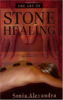 Paperback The Art of Stone Healing: Where the Past Meets the Present Book