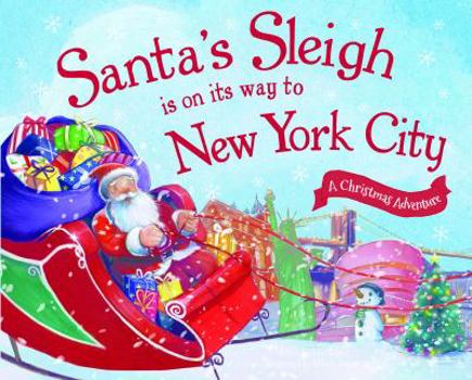 Hardcover Santa's Sleigh Is on Its Way to New York City: A Christmas Adventure Book