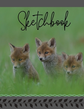 Paperback Sketchbook: Adorable Fox Kits Cover Sketch Book 8.5 x 11 Blank Paper 100 Pages Notebook For Drawing Art Journal Book