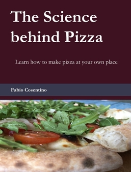 Paperback The Science behind Pizza: Learn how to make pizza at your own place Book