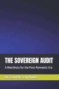 THE SOVEREIGN AUDIT: A Manifesto for the Post-Romantic Era (Zéro Faute Trilogy – The Obsidian Doctrine Series)